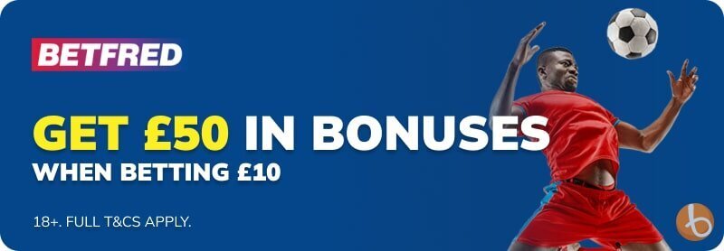 Betfred get £50 in bonuses