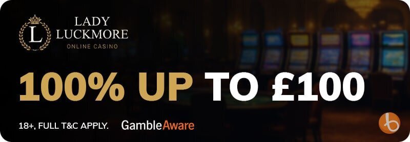 Lady Luckmore welcome bonus
