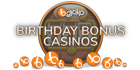 Read about casino birthday bonus at Bojoko