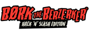 Børk the Berzerker Hack ‘N’ Slash Edition logo